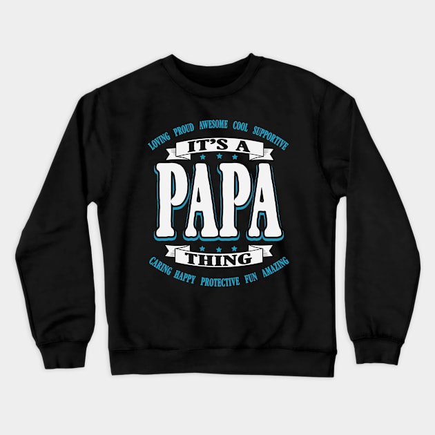 It's A Papa Thing Crewneck Sweatshirt by ryanjaycruz